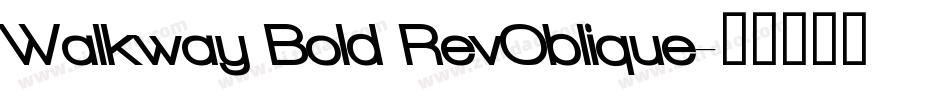 Walkway Bold RevOblique字体转换